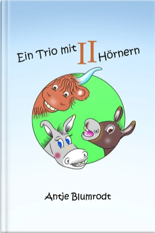 Buchcover des Kinderbuches "Ein Trio mit zwei Hörnern" von Kinderbuchautorin Antje Blumrodt
